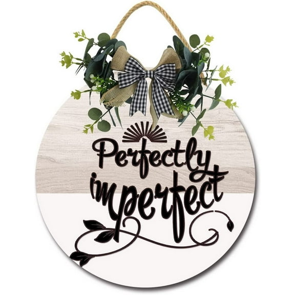 Eveokoki 12" Perfectly Imperfect Sign Farmhouse Door Signs for Wreaths Porch,Outdoor Signs For Porch, Wreaths For Front Porch Door Home Office Wall Decorationsin