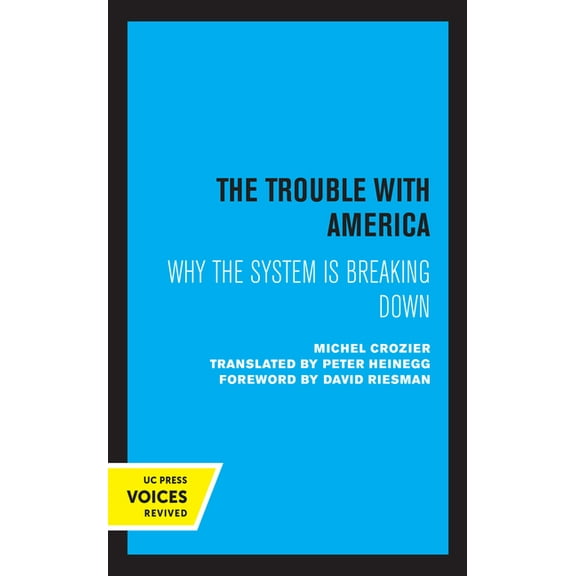 The Trouble with America: Why the System Is Breaking Down, (Paperback)