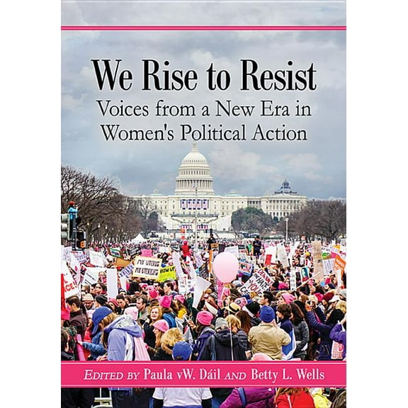 We Rise to Resist: Voices from a New Era in Women's Political Action, (Paperback)