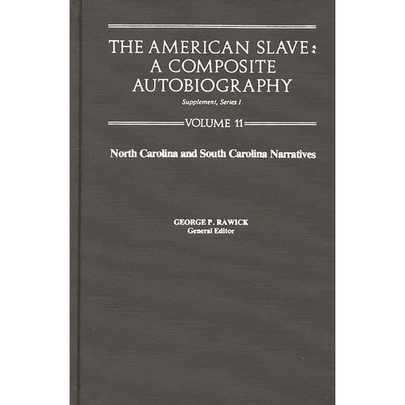 The American Slave: North Carolina & South Carolina Narratives Supp. Ser. 1, Vol 11, (Hardcover)