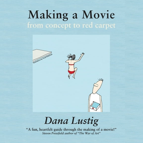 Making a Movie from Concept to Red Carpet, (Paperback)