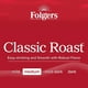 thumbnail image 4 of Folgers Classic Roast Instant Coffee, 8 Ounces, 4 of 5