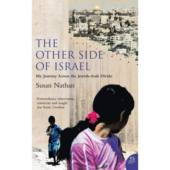The Other Side of Israel: My Journey Across the Jewish/Arab Divide, (Paperback)