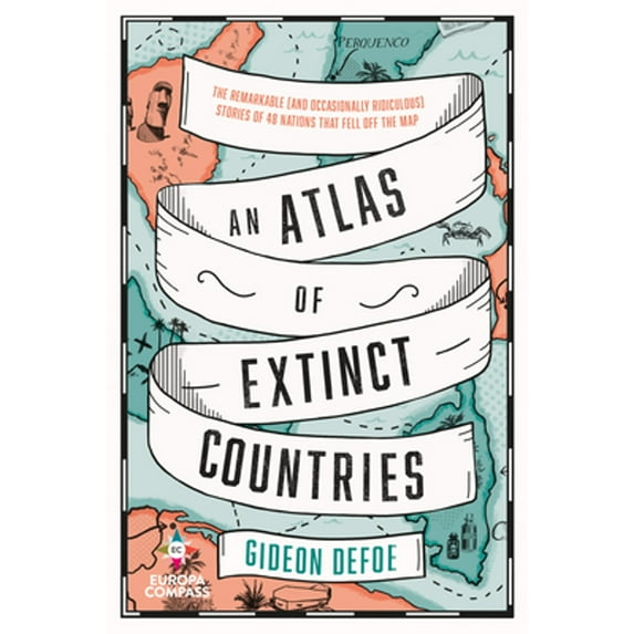 Pre-Owned An Atlas of Extinct Countries (Paperback) by Gideon Defoe