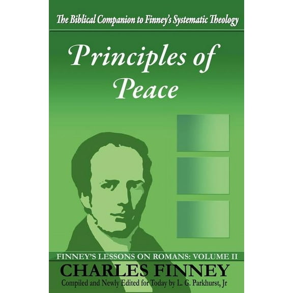 Principles of Peace: Finney's Lessons on Romans: Volume II (Paperback)