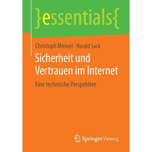 Essentials Sicherheit Und Vertrauen Im Internet: Eine Technische Perspektive, (Paperback)