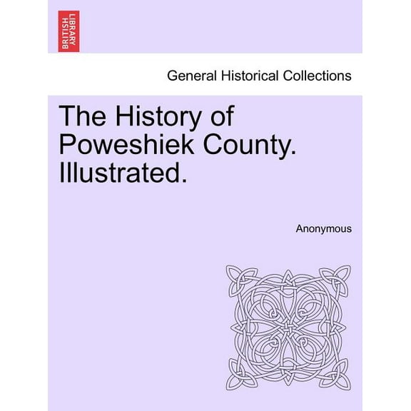 The History of Poweshiek County. Illustrated. (Paperback)