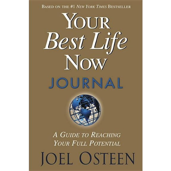 Your Best Life Now Journal: A Guide to Reaching Your Full Potential, (Hardcover)