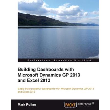 - Building Dashboards with Microsoft Dynamics GP 2013 and Excel 2013 - eBook