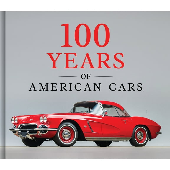 100 Years of American Cars, (Hardcover)