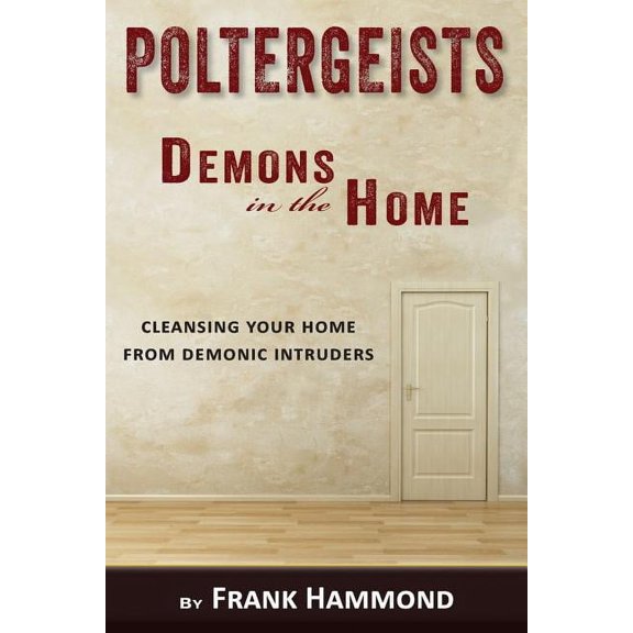 Poltergeists - Demons in the Home, (Paperback)