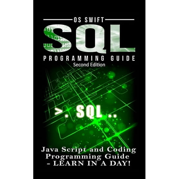 SQL Programming: Java Script and Coding Programming Guide: Learn In A Day! (Hardcover)