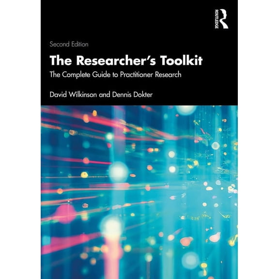 The Researcher's Toolkit: The Complete Guide to Practitioner Research, (Paperback)