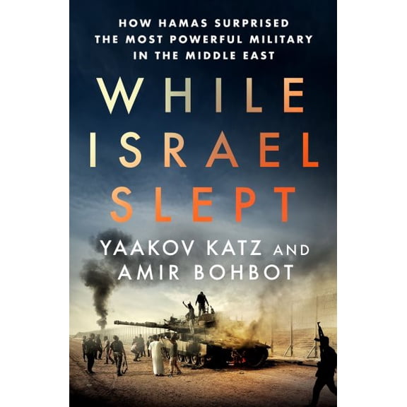 Pre-Owned While Israel Slept: How Hamas Surprised the Most Powerful Military in the Middle East