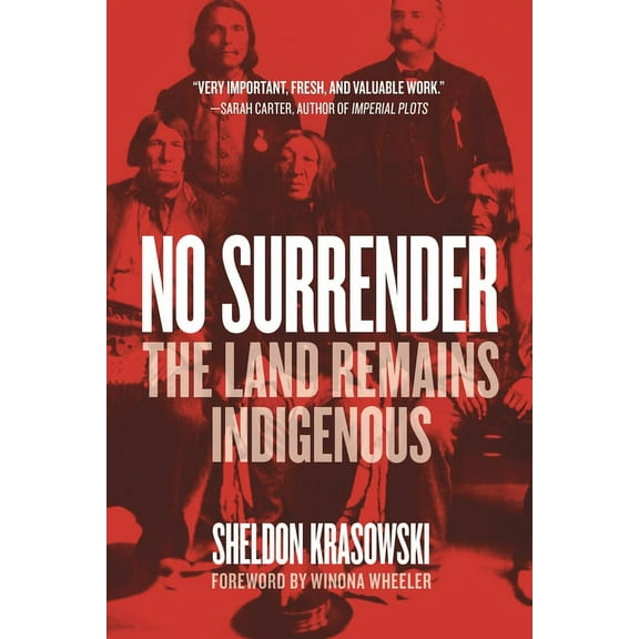 No Surrender: The Land Remains Indigenous, (Paperback)