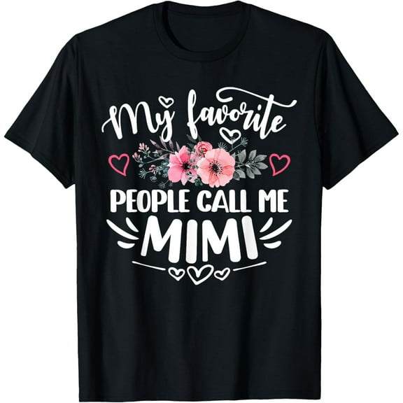 My Favorite People Call Me Mimi Funny Mother's Day Grandma T-ShirtMen's and women's short-sleeved pure cotton shirts