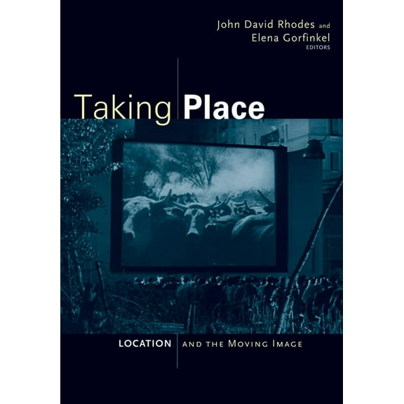 Taking Place: Location and the Moving Image, (Paperback)