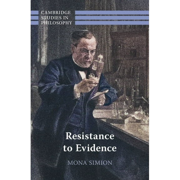 Cambridge Studies in Philosophy Resistance to Evidence, (Hardcover)