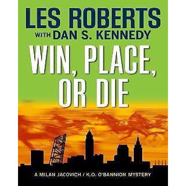 Win, Place, or Die (Milan Jacovich Mysteries (Paperback) #17)