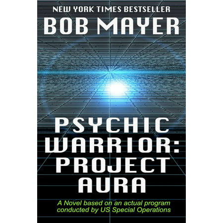 Psychic Warrior: Project Aura - eBook (Bob Olson Best Psychic)