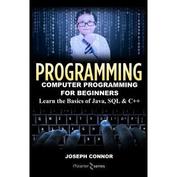 Pre-Owned Programming: Computer Programming for Beginners: Learn the Basics of Java, SQL & C++ (Paperback) 1518662587 9781518662584