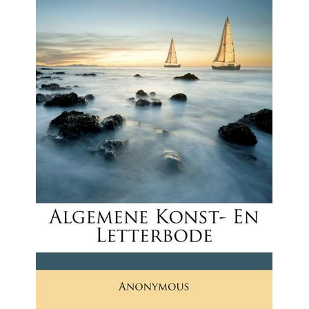 Algemene Konst- En Letterbode (Paperback)