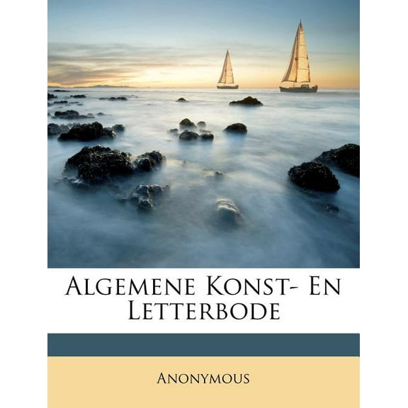 Algemene Konst- En Letterbode (Paperback)