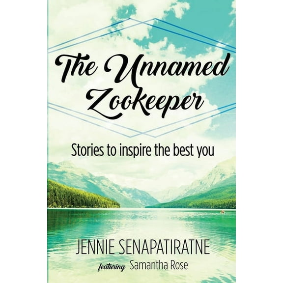 The Unnamed Zookeeper: Stories to inspire the best you, (Paperback)