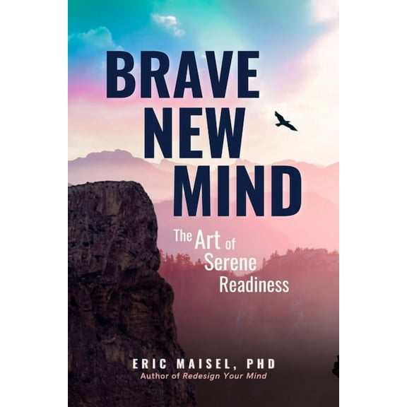 Brave New Mind: The Art of Serene Readiness, (Paperback)