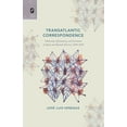 thumbnail image 2 of Transoceanic Series: Transatlantic Correspondence : Modernity, Epistolarity, and Literature in Spain and Spanish America, 1898–1992 (Hardcover), 2 of 2