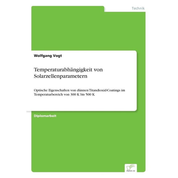 Temperaturabhängigkeit von Solarzellenparametern: Optische Eigenschaften von dünnen Titandioxid-Coatings im Temperaturbe, (Paperback)