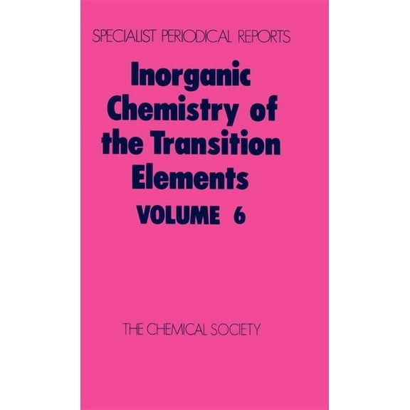 Specialist Periodical Reports - Inorgani Inorganic Chemistry of the Transition Elements: Volume 6, Book 6, (Hardcover)