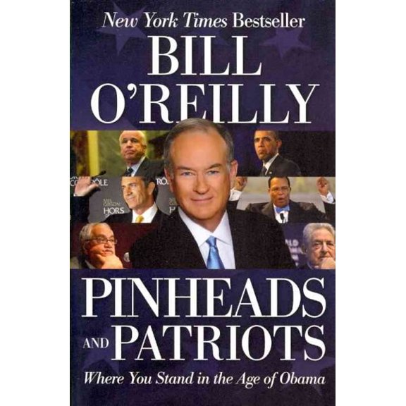 Pre-Owned Pinheads and Patriots : Where You Stand in the Age of Obama, Paperback by O'Reilly, Bill, ISBN 0061950734, ISBN-13 9780061950735