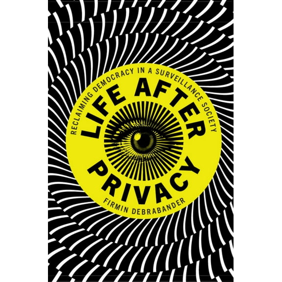 Life after Privacy, (Hardcover)