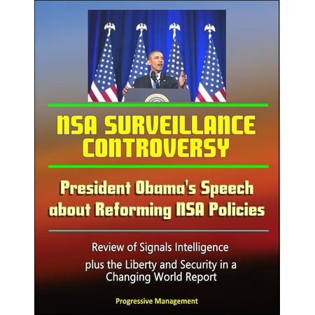 NSA Surveillance Controversy: President Obama's Speech about Reforming NSA Policies, Review of Signals Intelligence, plus the Liberty and Security in a Changing World Report -