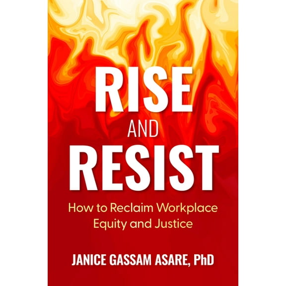 Rise and Resist: How to Reclaim Workplace Equity and Justice, (Paperback)