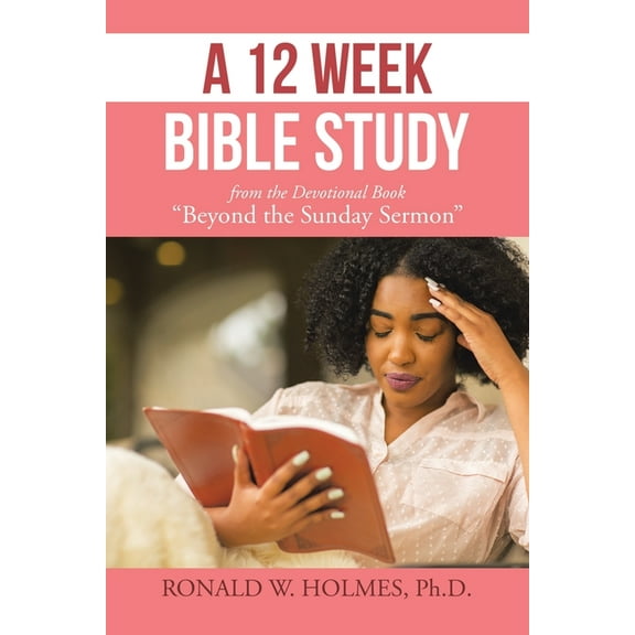 A 12 Week Bible Study from the Devotional Book "Beyond the Sunday Sermon", (Paperback)