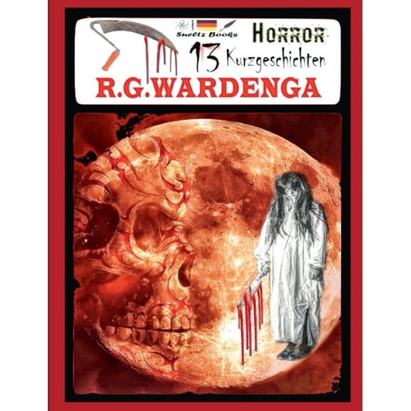 13 Horror Kurzgeschichten: ... aus der R.G.WARDENGA Buchreihe, (Paperback)
