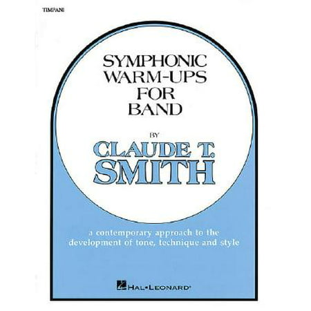 Hal Leonard Symphonic Warm-Ups for Band (Timpani) Concert Band Level 2-3 Composed by Claude T. (Best Symphonic Rock Bands)