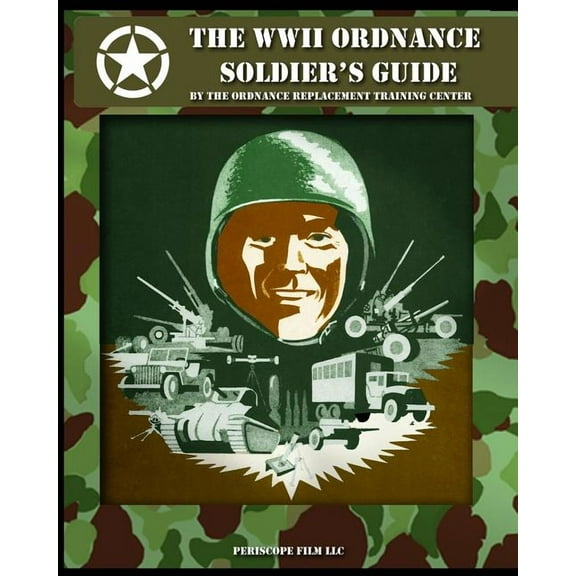 The WWII Ordnance Soldier's Guide (Paperback)