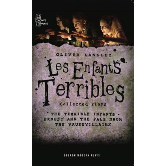 Pre-Owned Oliver Lansley: Les Enfants Terribles; Collected Plays (Paperback) 1849431639 9781849431637