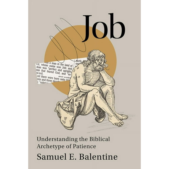 Job: Understanding the Biblical Archetype of Patience, (Paperback)