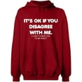 thumbnail image 2 of OXI Hoodie Sweatshirt - Its Ok If You Disagree With Me, Basic Casual Hoodie for Men's and Women Fleece Hoodie Long Sleeve - Antiquee Cherry Small, 2 of 3