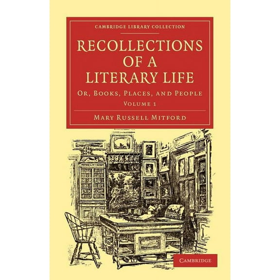 Recollections of a Literary Life: Or, Books, Places, and People, (Paperback)