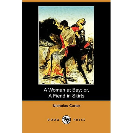 A Woman At Bay Or A Fiend In Skirts Dodo Press Walmart Com