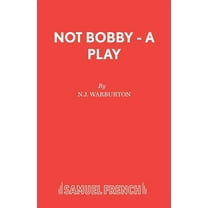 Not Bobby - A Play, (Paperback)