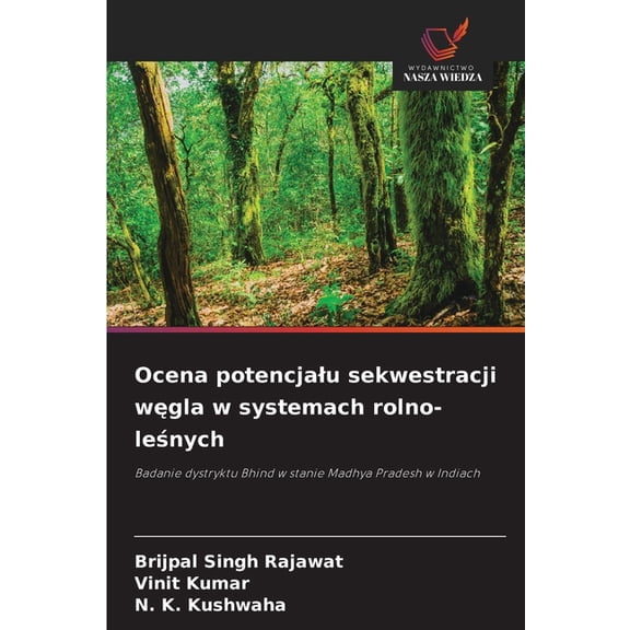 Ocena potencjalu sekwestracji węgla w systemach rolno-leśnych, (Paperback)