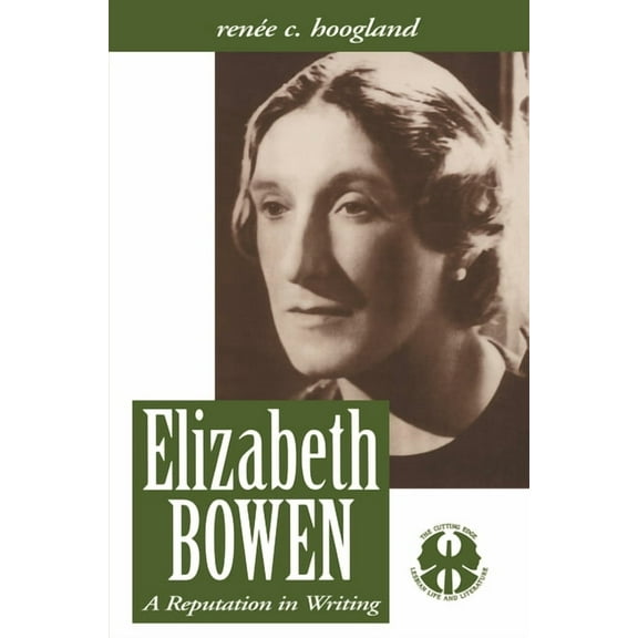 Cutting Edge: Lesbian Life and Literatur Elizabeth Bowen: A Reputation in Writing, Book 10, (Paperback)