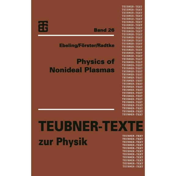 Teubner Texte Zur Physik Physics of Nonideal Plasmas, Book 26, (Paperback)