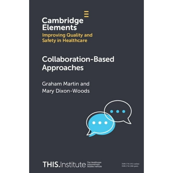 Elements of Improving Quality and Safety Collaboration-Based Approaches, (Paperback)
